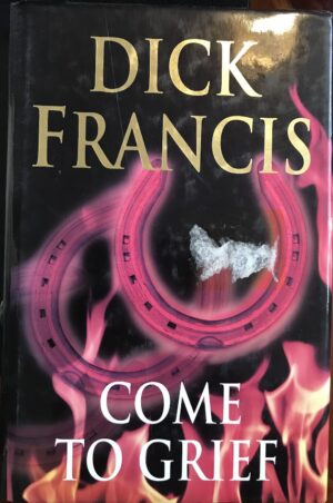 Come To Grief Dick Francis Sid Halley