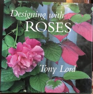 Designing With Roses Tony Lord