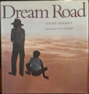 Dream Road Xavier Herbert Ray Crooke
