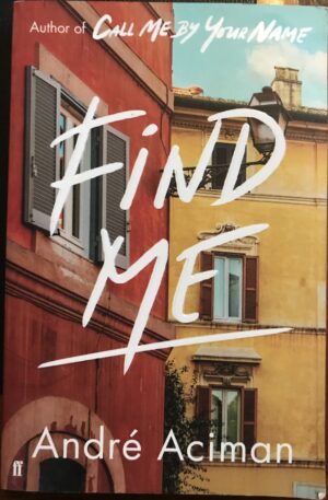 Find Me André Aciman Call Me By Your Name 2
