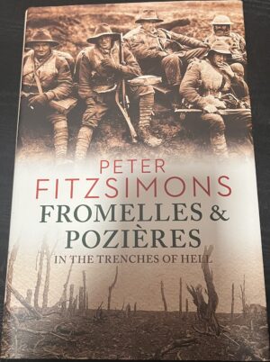 Fromelles and Pozieres- In The Trenches Of Hell Peter FitzSimons