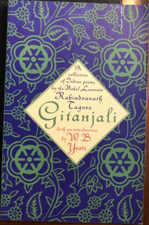 Gitanjali A Collection of Indian Poems by the Nobel Laureate Rabindranath Tagore