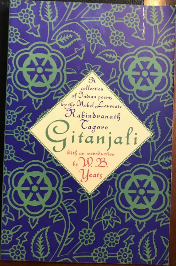 Gitanjali A Collection of Indian Poems by the Nobel Laureate Rabindranath Tagore