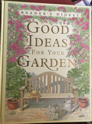 Good Ideas for Your Garden Reader's Digest