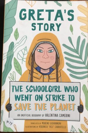 Greta's Story The Schoolgirl Who Went on Strike to Save the Planet Valentina Camerini