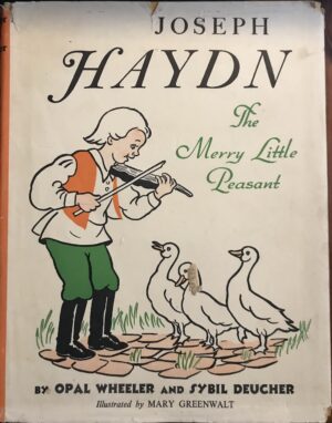 Joseph Haydn The Merry Little Peasant Opal Wheeler Sybil Deucher Mary Greenwalt