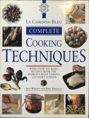 Le Cordon Bleu Complete Cooking Techniques Jeni Wright Eric Treuille