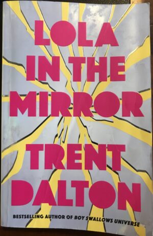 Lola in the Mirror Trent Dalton