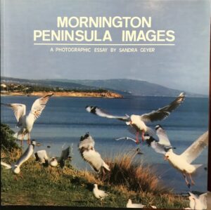 Mornington Peninsula Images A Photographis Essay Sandra Geyer