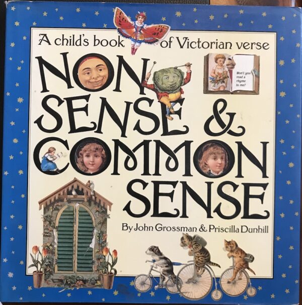 Nonsense & Common Sense A Children's Book of Victorian Verse John Grossman Priscilla Dunhill