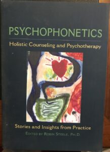 Psychophonetics: Holistic Counseling and Psychotherapy: Stories and Insights from Practice