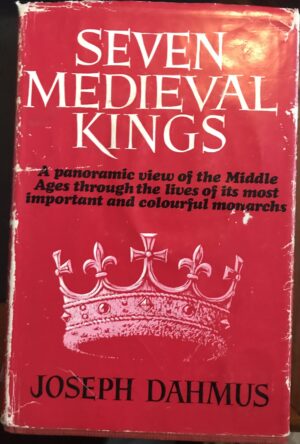 Seven Medieval Kings Joseph Dahmus