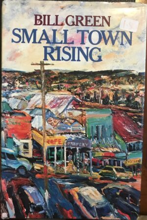 Small Town Rising Bill Green