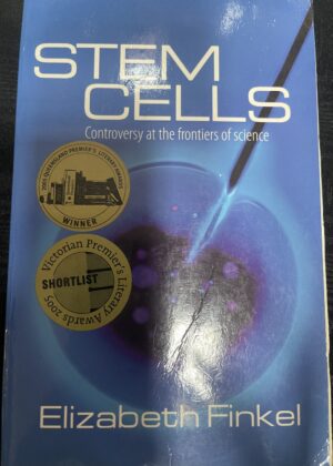 Stem Cells, Controversy at the frontiers of science Elizabeth Finkel