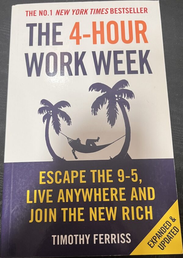 The 4 Hour Work Week Escape the 9 5, Live Anywhere and Join the New Rich Timothy Ferriss