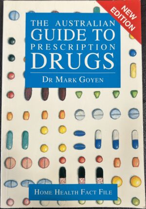 The Australian Guide To Prescription Drugs Mark Goyen