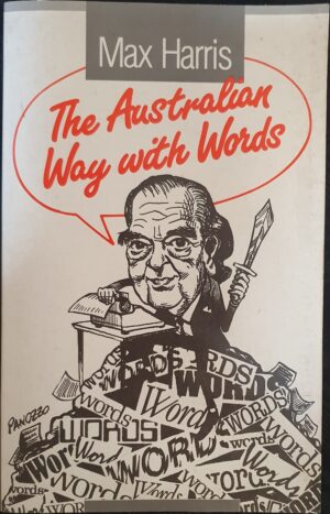 The Australian Way with Words Maxwell Henley Harris