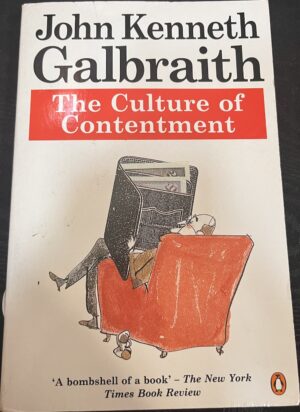 The Culture of Contentment John Kenneth Galbraith