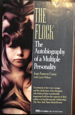 The Flock The Autobiography of a Multiple Personality Joan Frances Casey Lynn Wilson