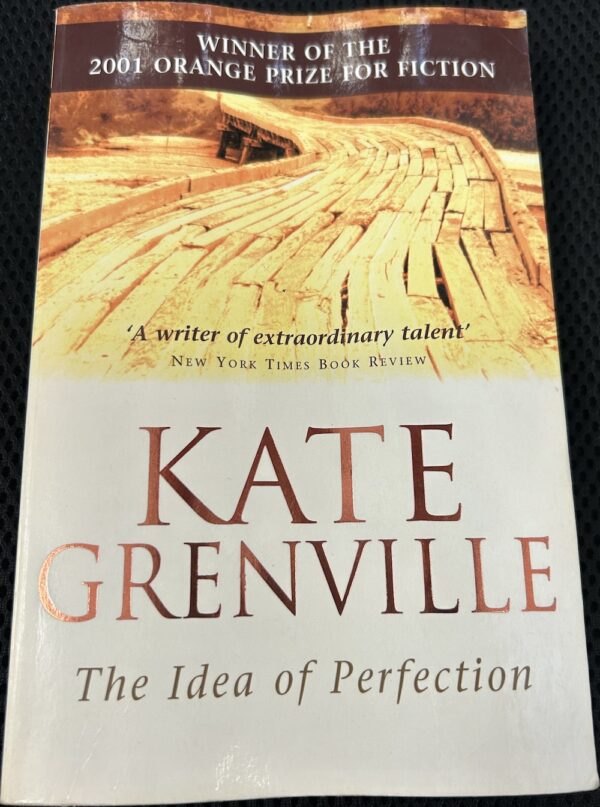 The Idea of Perfection Kate Grenville