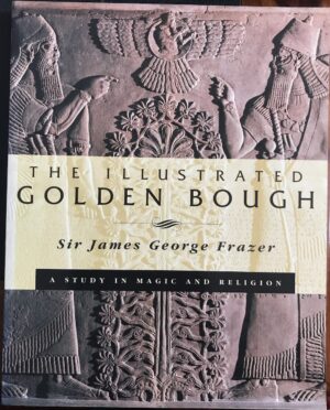 The Illustrated Golden Bough James George Frazer