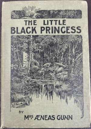 The Little Black Princess of the Never Never Mrs Aeneas Gunn