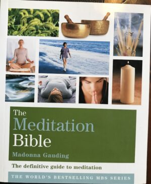 The Meditation Bible The Definitive Guide to Meditations for Every Purpose Madonna Gauding
