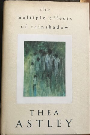 The Multiple Effects of Rainshadow By Thea Astley