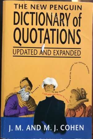 The New Penguin Dictionary of Quotations John Michael Cohen (editor)