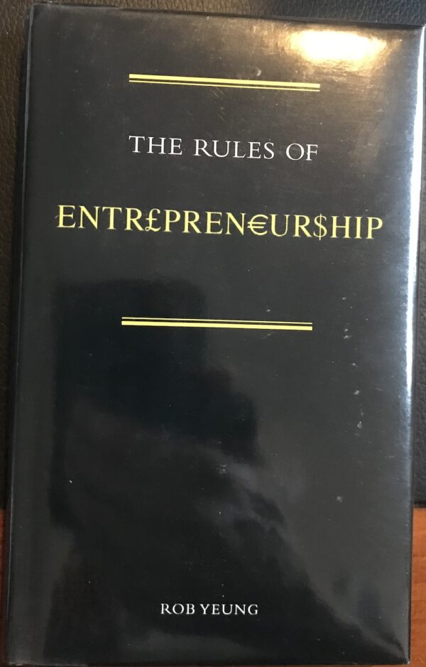 The Rules of Entrepreneurship Rob Yeung