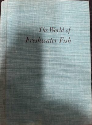 The World of Freshwater Fish Thomas D Fegely