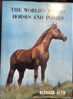The World's Finest Horses and Ponies Richard Glyn