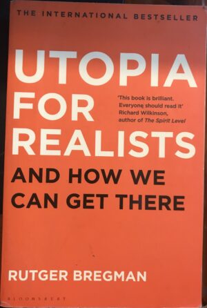 Utopia for Realists Rutger Bregman