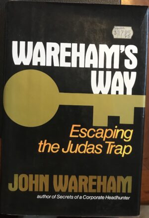 Wareham's Way Escaping the Judas Trap John Wareham