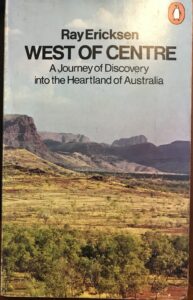 West of Centre: A Journey of Discovery into the Heartland of Australia