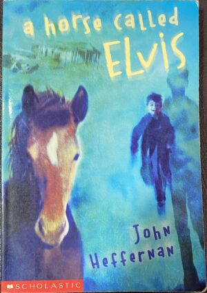 A Horse Called Elvis John Heffernan