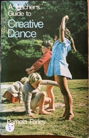 A Teacher's Guide to Creative Dance Pamela Farley