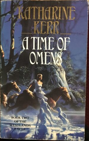 A Time of Omens Katharine Kerr The Westlands