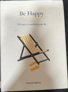 Be Happy: 170 Ways to Transform Your Day