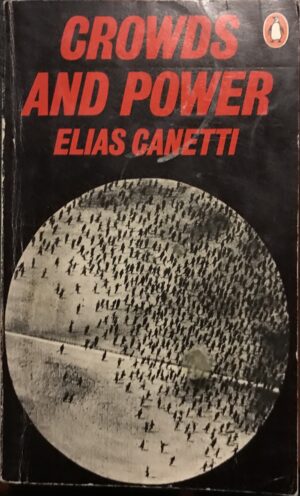 Crowds and Power Elias Canneti