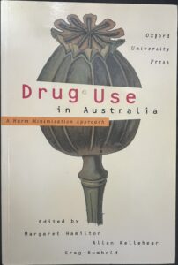 Drug Use in Australia: A Harm Minimisation Approach