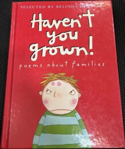 Haven’t You Grown! : Poems About Families