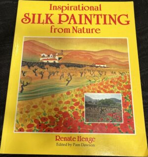 Inspirational Silk Painting from Nature Renate Henge