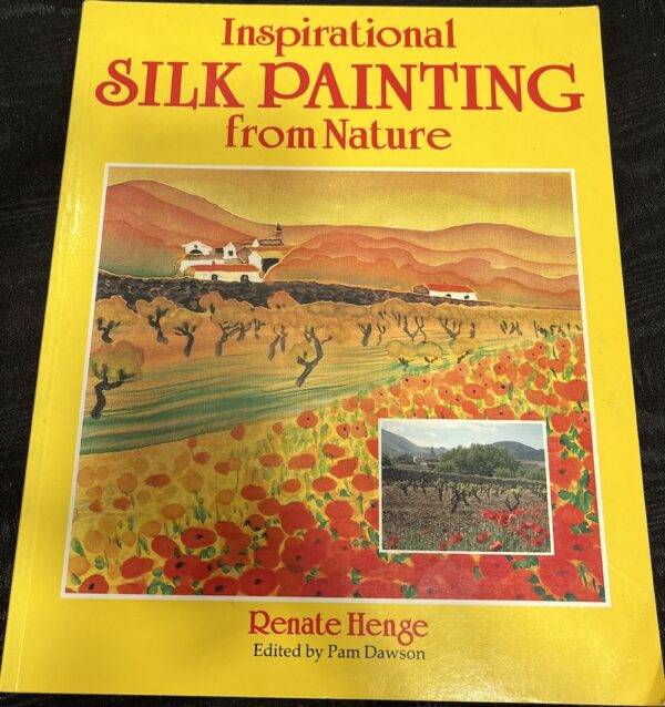 Inspirational Silk Painting from Nature Renate Henge