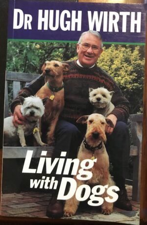 Living With Dogs Hugh Wirth