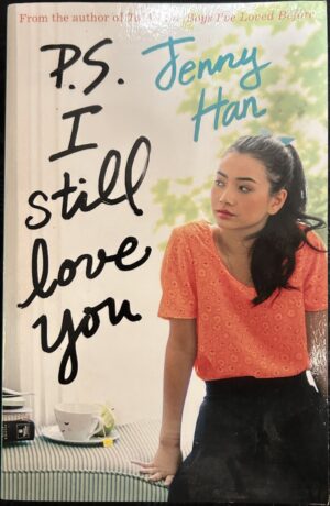 P.S. I Still Love You Jenny Han To All the Boys I've Loved Before
