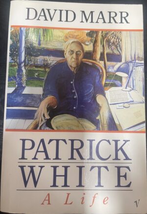 Patrick White A Life David Marr
