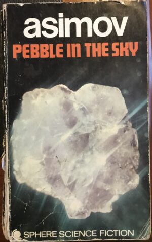 Pebble in the Sky Isaac Asimov Galactic Empire