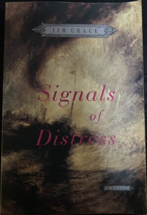 Signals Of Distress Jim Crace
