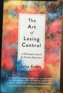 The Art of Losing Control: A Guide to Ecstatic Experience